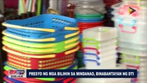 Presyo ng mga bilihin sa Mindanao, binabantayan ng DTI