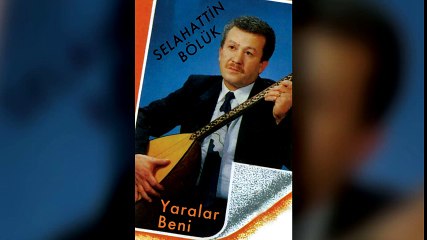 Selahattin Bölük - Yaralar Beni (Full Albüm)