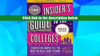 Ebook Online The Insider s Guide to the Colleges, 2013: Students on Campus Tell You What You