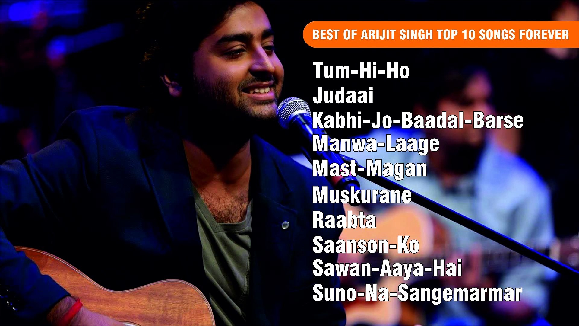 BEST OF ARIJIT SINGH TOP 10 SONGS FOREVER