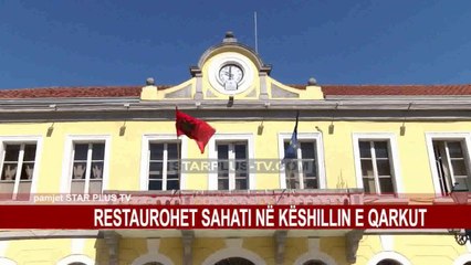 RESTAUROHET SAHATI NË KËSHILLIN E QARKUT