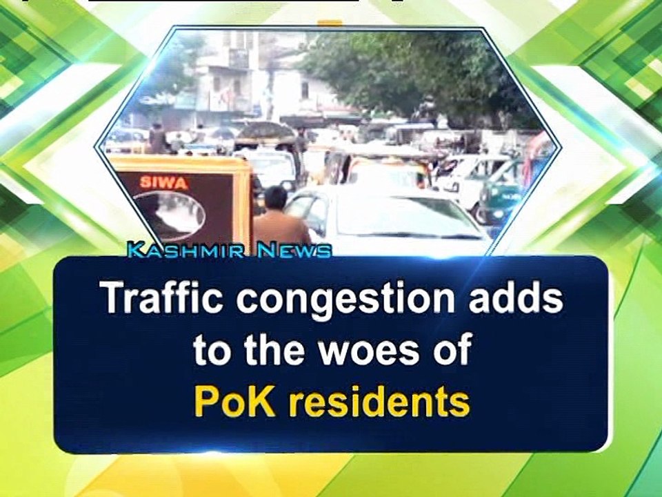 Traffic congestion adds to the woes of PoK residents