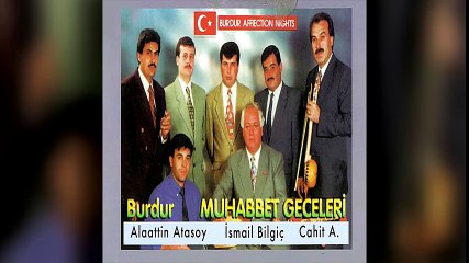 Alaattin Atasoy & İsmail Bilgiç & Cahit Ak - Burdur Muhabbet Geceleri (Full Albüm)