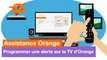 Assistance Orange - Programmer une alerte sur la TV d'Orange - Orange