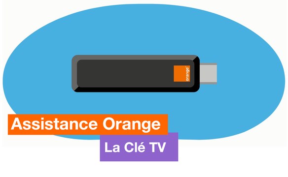 Assistance Orange - La Clé TV - Orange