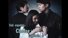 Choose Ep.1 sub español