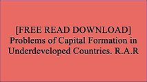 [DnkTj.F.R.E.E D.O.W.N.L.O.A.D] Problems of Capital Formation in Underdeveloped Countries. by Ragnar Nurkse D.O.C