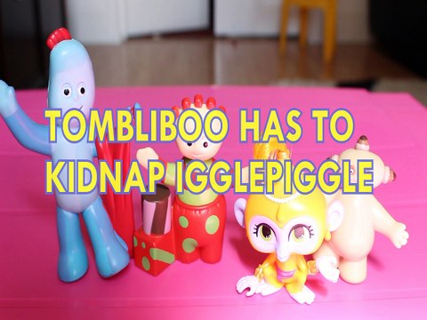TOMBLIBOO HAS TO KIDNAP IGGLEPIGGLE TALA MAKKA PAKKA SHIMMER & SHINE IN THE NIGHT GARDEN Toys BABY Videos, CBEEBIES ,