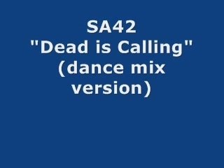 SA42 "dead is Calling" (dance mix)