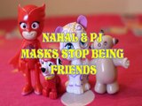 NAHAL & PJ MASKS STOP BEING FRIENDS OWLETTE MARSHALL MARCUS PAW PATROL MAKKA PAKKA Toys BABY Videos, SHIMMER AND SHINE ,