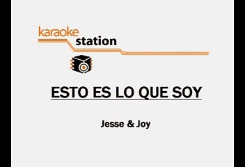 Jesse & Joy  - Esto Es Lo Que Soy (Karaoke)