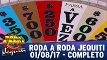 Roda a Roda - 01.08.17 - Completo