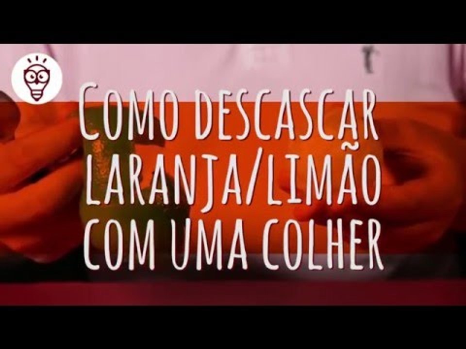 Fika Dika - Como descascar laranja ou limão com uma colher