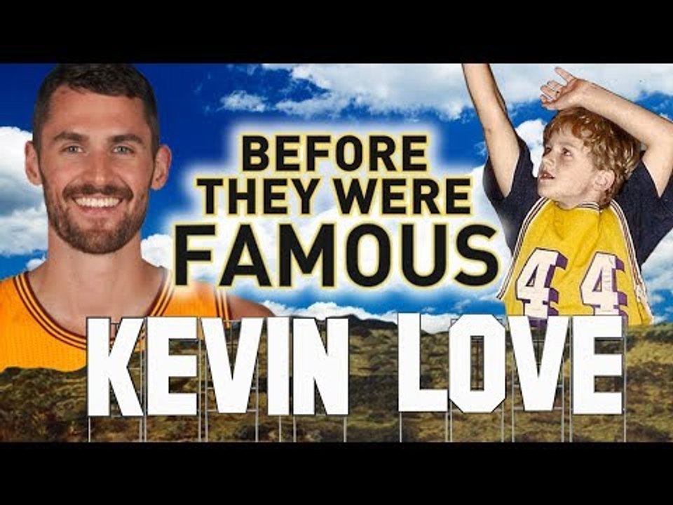 KEVIN LOVE - Before They Were Famous
