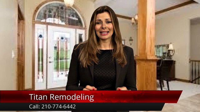 Titan Remodeling San Antonio Outstanding Five Star Review by Bradley H.