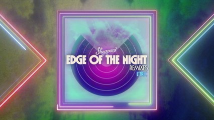 Sheppard - Edge Of The Night