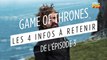 Game of Thrones, saison 7 : les 4 infos à retenir de l'épisode 3