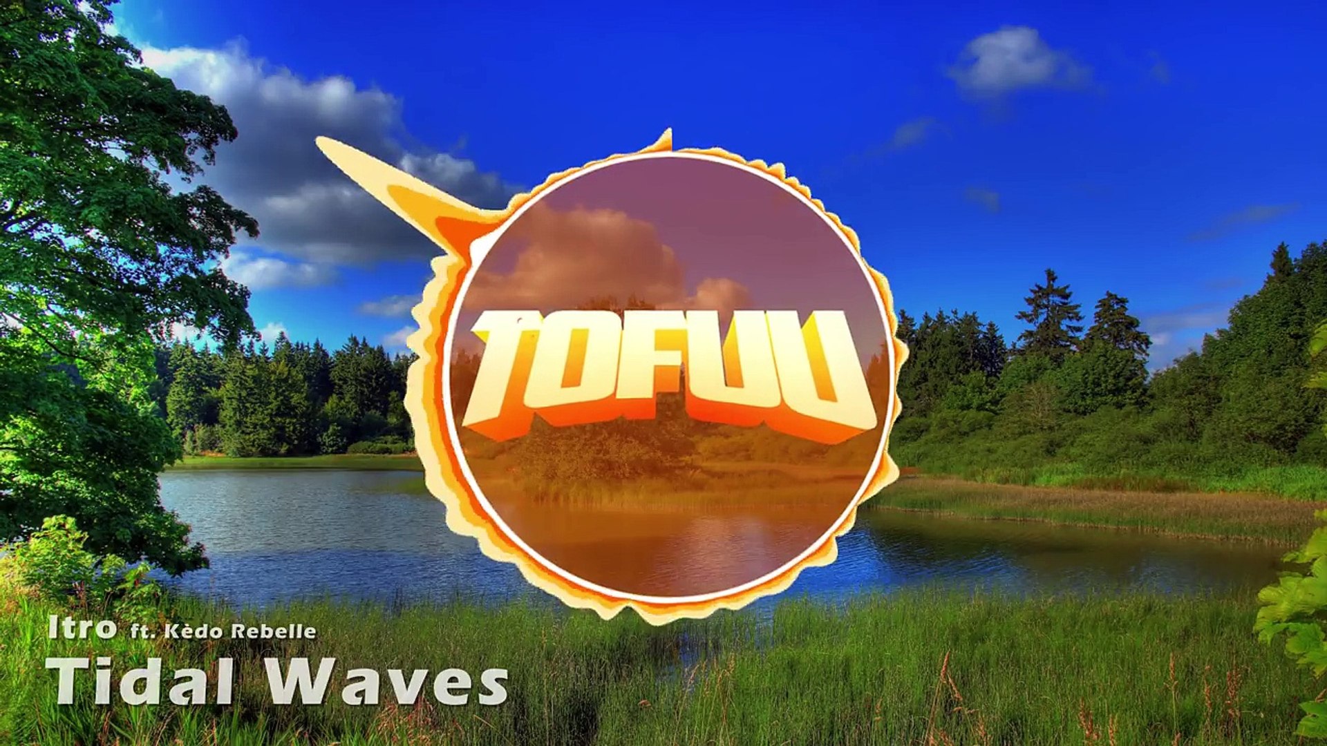 Itro Ft Kedo Rebelle Tidal Waves Tofuu Intro 2017 Video