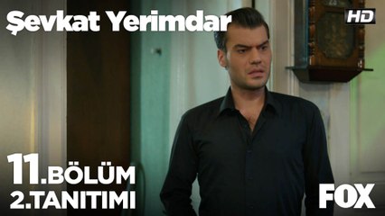 Şevkat Yerimdar 11. Bölüm 2. Tanıtım