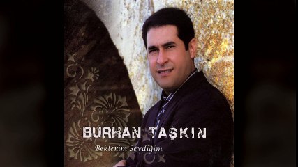 Burhan Taşkın - Beklerim Sevdiğim (Full Albüm)