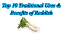 Top 10 Traditional uses & Benefits of Raddish