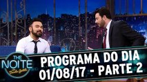 The Noite - 01.08.17 - Parte 2