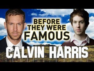 CALVIN HARRIS - Before They Were Famous - This Is What You Came For