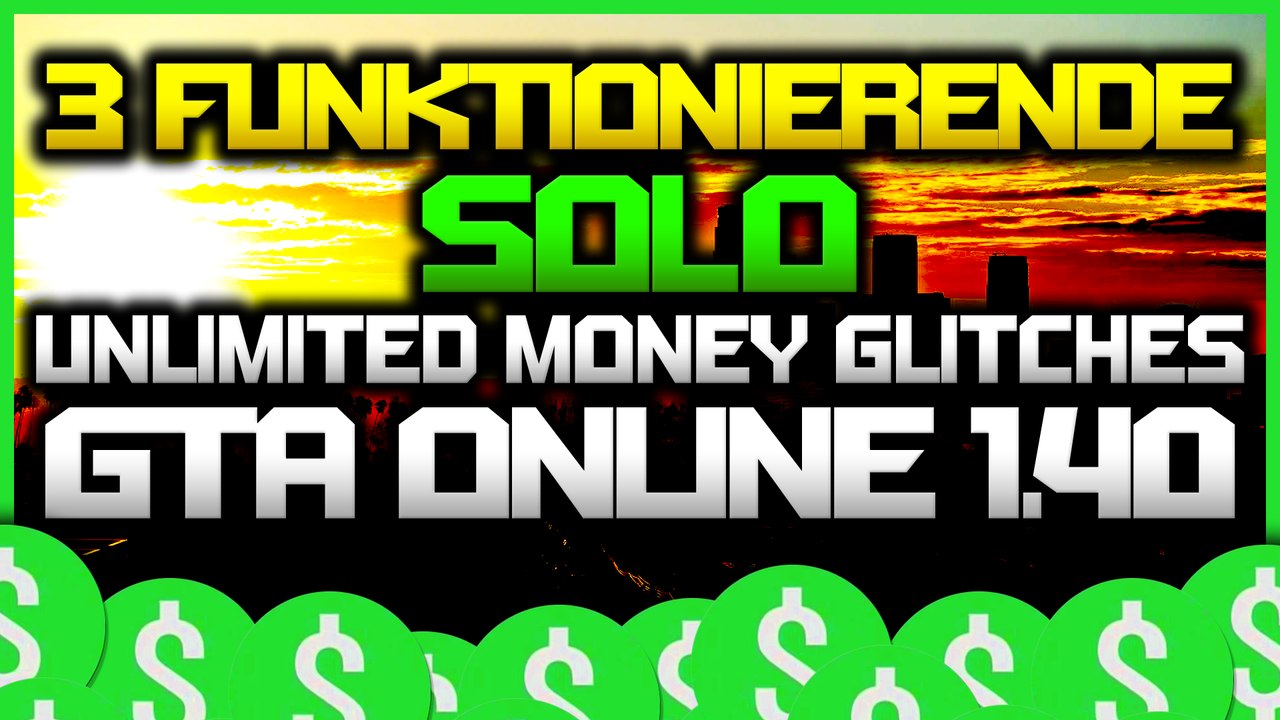 3 WORKING SOLO UNLIMITED MONEY GLITCHES in GTA 5 ONLINE 1.40 [GERMAN - PS4/XBOX ONE]