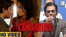 Nawazuddin Siddiqui REACTS On 48 Cuts In Babumoshai Bandookbaaz