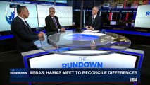 THE RUNDOWN | Abbas, Hamas meet to reconcile differences | Wednesday, August 02nd 2017