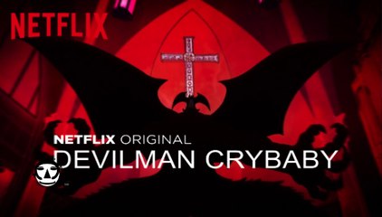 DEVILMAN: Cry Baby I TV Series Trailer I ANIME Series I NETFLIX ORIGINALS I 2018 NETFLIX