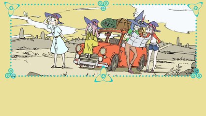 『リトルウィッチアカデミア』第1クールノンクレジットED