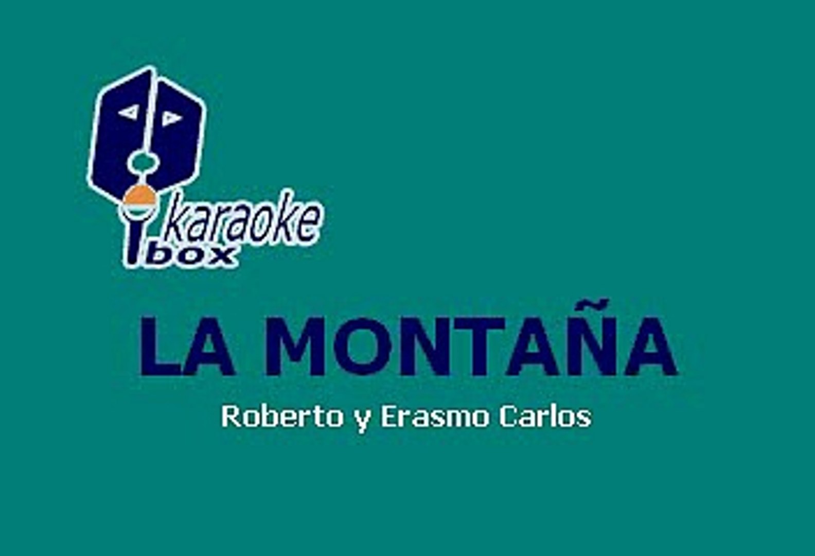 Roberto Carlos - La montaña (Karaoke) - Vídeo Dailymotion