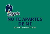 Roberto Carlos - No te apartes de mí (Karaoke)