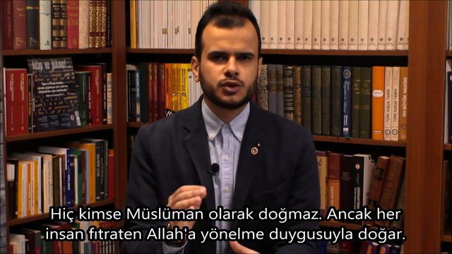 bebekler müslim olarak doğmaz yani ben doğduğumdan beri müslimim diyen herkes ke-efirdir