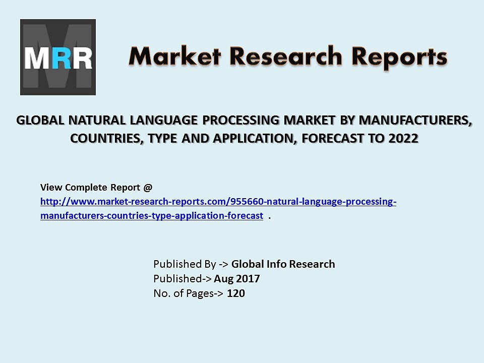 Global Natural Language Processing Market Top Countries, Type, Industry Growth Analysis 2017 to 2022