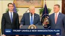 i24NEWS DESK | Trump unveils new immigration plan |  Wednesday, August 2nd 2017