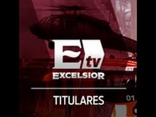 ExcélsiorTV desarrolla Titulares.