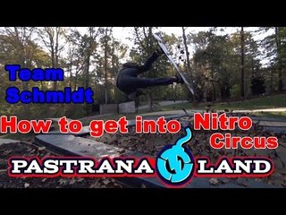 Pastranaland Ep 5 - Team Schmidt: How to get into Nitro Circus
