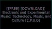 [tJRTZ.[F.R.E.E R.E.A.D D.O.W.N.L.O.A.D]] Electronic and Experimental Music: Technology, Music, and Culture by Thom HolmesJoel ChadabePaul White T.X.T