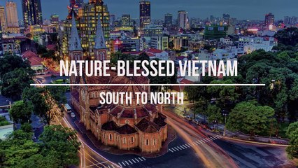 Nature - blessed Vietnam: South to North 8D7N!