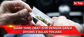 Suami yang Obati Sakit Istri dengan Ganja Divonis 8 Bulan Penjara