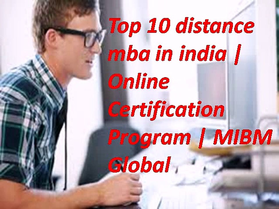 Top 10 distance mba in india {[MIBM GLOBAL]} Online Certification Program