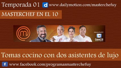 05/05/17 | Tomas cocino con dos Asistentes de Lujo | MasterChefUY