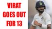 India Vs Sri Lanka Colombo Test : Virat Kohli departs for 13 | Oneindia News