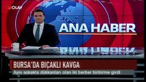 Bursa'da bıçaklı kavga (Haber 02 08 2017)
