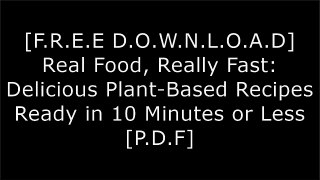 [br7eY.[FREE] [DOWNLOAD]] Real Food, Really Fast: Delicious Plant-Based Recipes Ready in 10 Minutes or Less by Hannah Kaminsky EPUB