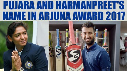 Cheteshwar Pujara and Harmanpreet recommended for the Arjuna Award in 2017 | Oneindia News