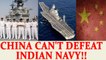 Sikkim standoff: Impossible for China to defeat Indian Navy | Oneindia News