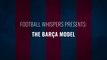 The Barça Model : Official Trailer | Football Whispers | FWTV